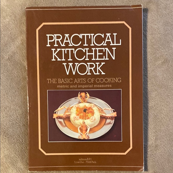 Practical Kitchen Work: The Basic Arts of Cooking Book
